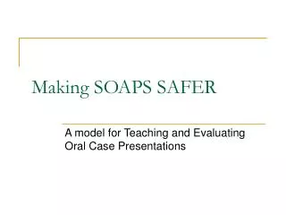 Making SOAPS SAFER
