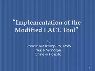 “ Implementation of the Modified LACE Tool ”