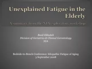 Unexplained Fatigue in the Elderly A summary from the NIA exploratory workshop