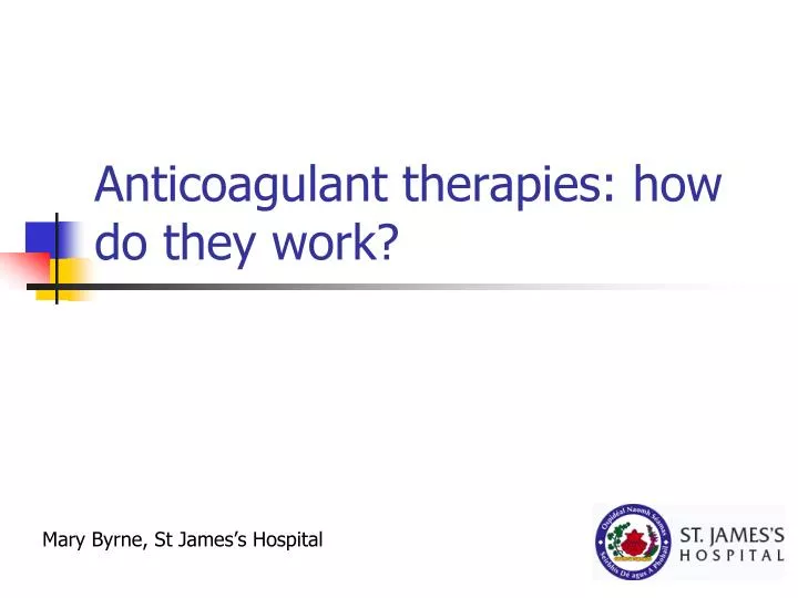 anticoagulant therapies how do they work