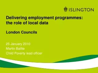 Delivering employment programmes: the role of local data London Councils