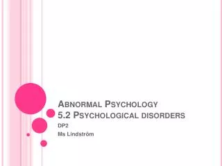 Abnormal Psychology 5.2 Psychological disorders