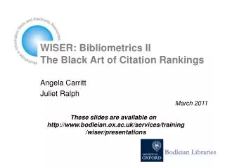 WISER: Bibliometrics II The Black Art of Citation Rankings