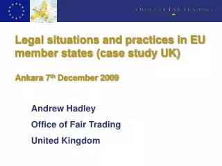 Legal situations and practices in EU member states (case study UK) Ankara 7 th December 2009