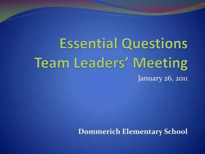 essential questions team leaders meeting