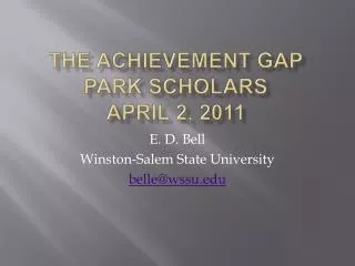 The Achievement Gap Park Scholars April 2, 2011