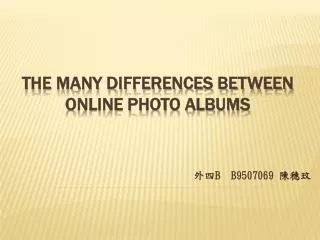 The Many Differences between Online Photo Albums