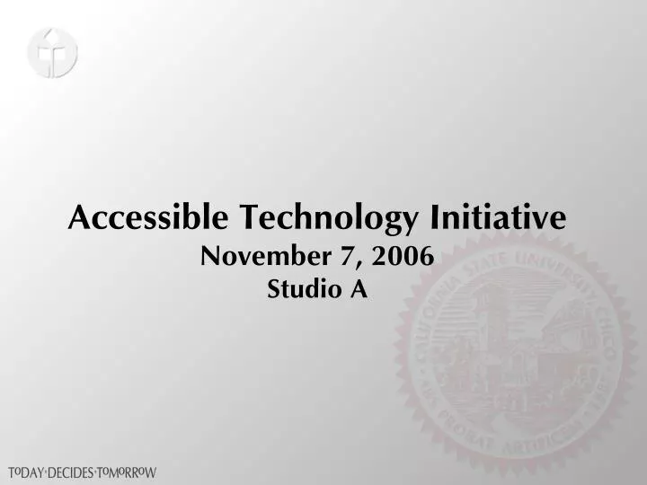accessible technology initiative november 7 2006 studio a