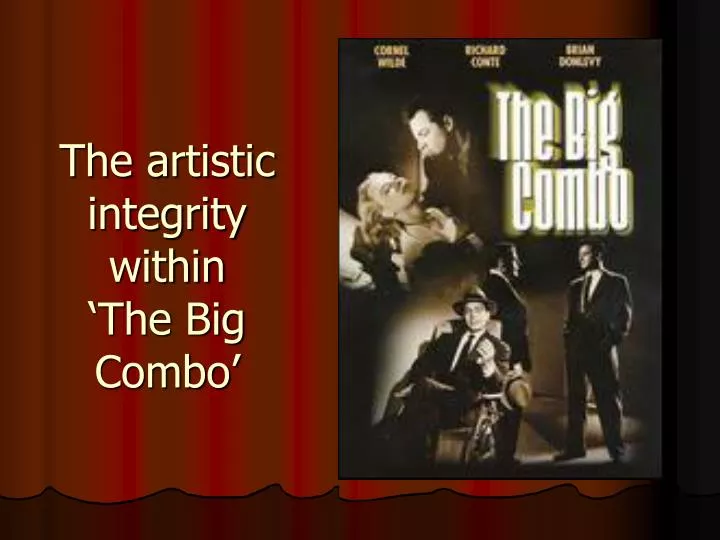 the artistic integrity within the big combo