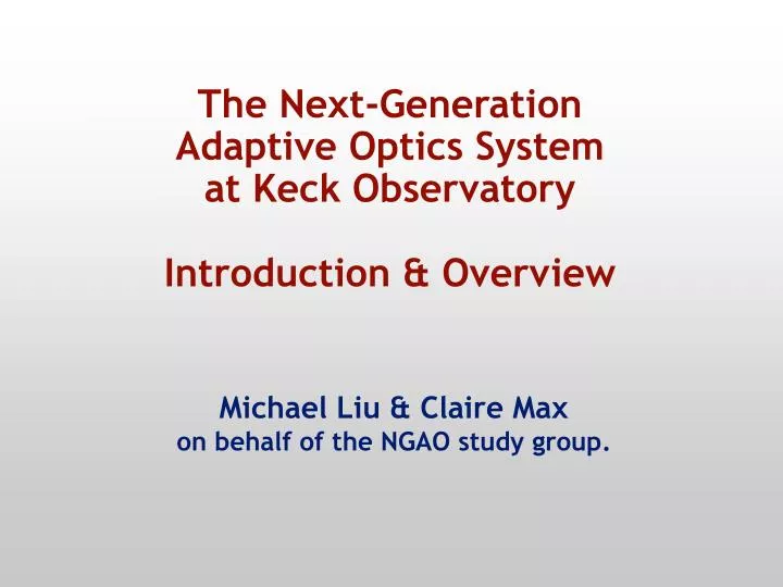 the next generation adaptive optics system at keck observatory introduction overview