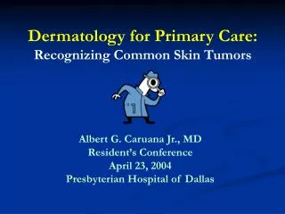 Dermatology for Primary Care: Recognizing Common Skin Tumors
