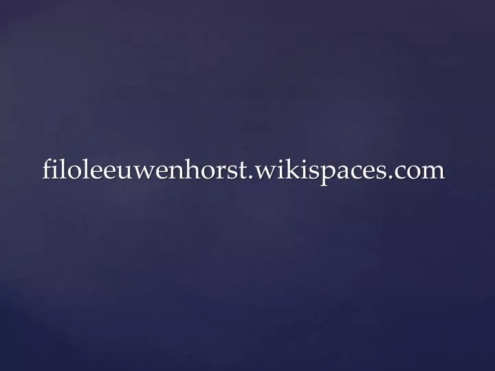 filoleeuwenhorst wikispaces com