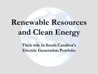 Renewable Resources and Clean Energy