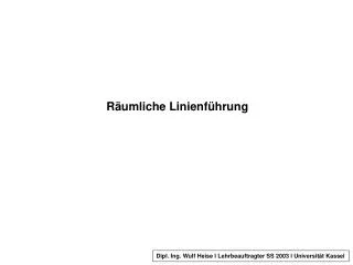 Räumliche Linienführung