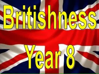 Britishness Year 8