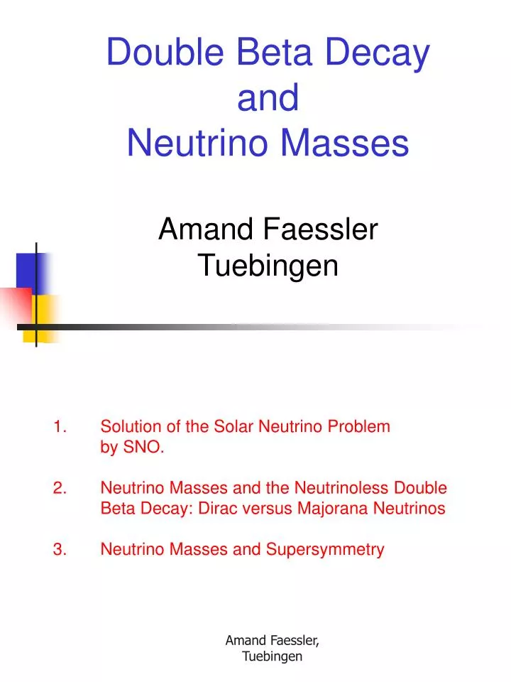 double beta decay and neutrino masses amand faessler tuebingen