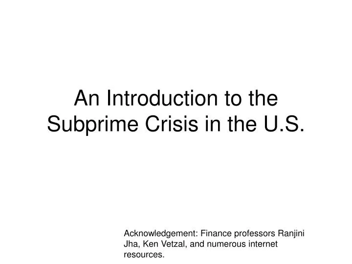 an introduction to the subprime crisis in the u s
