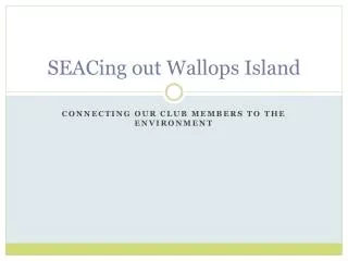 SEACing out Wallops Island
