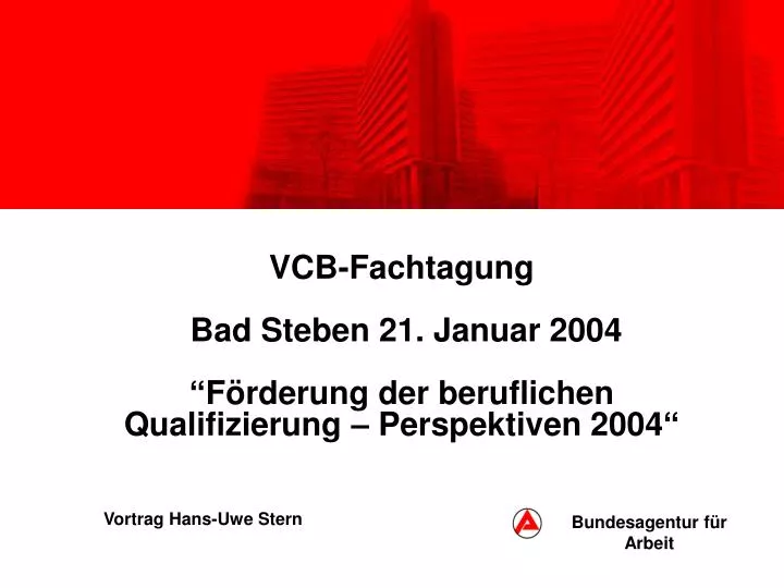 vcb fachtagung bad steben 21 januar 2004 f rderung der beruflichen qualifizierung perspektiven 2004