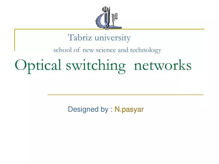 tabriz university school of new science and technology optical switching networks