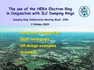 The use of the HERA Electron Ring in Conjunction with ILC Damping Rings Damping Ring Collaboration Meeting May9, 2006 F