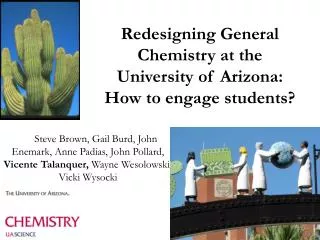 Redesigning General Chemistry at the University of Arizona: How to engage students?