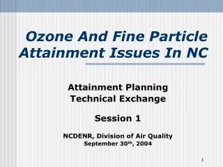 Ozone And Fine Particle Attainment Issues In NC