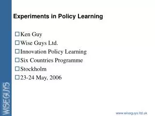 Experiments in Policy Learning