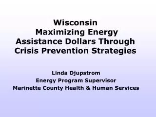 Wisconsin Maximizing Energy Assistance Dollars Through Crisis Prevention Strategies