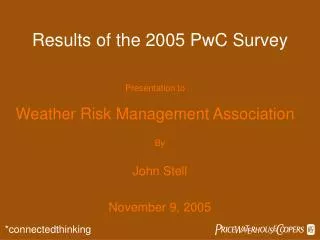 Results of the 2005 PwC Survey