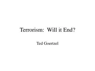 Terrorism: Will it End?