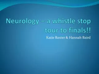 Neurology – a whistle stop tour to finals!!