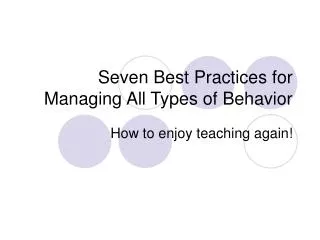 Seven Best Practices for Managing All Types of Behavior