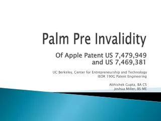 Of Apple Patent US 7,479,949 and US 7,469,381 UC Berkeley, Center for Entrepreneurship and Technology IEOR 190G Patent