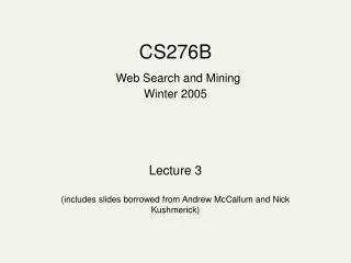 CS276B Web Search and Mining Winter 2005