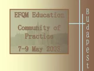 EFQM Education Community of Practice 7-9 May 2003