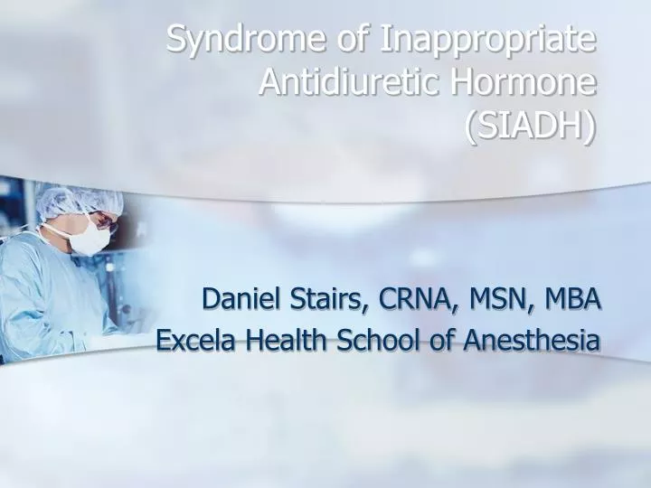 syndrome of inappropriate antidiuretic hormone siadh