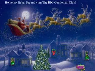 Ho ho ho, lieber Freund vom The BIG Gentleman Club!
