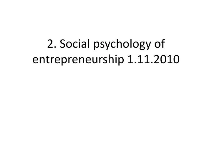 2 social psychology of entrepreneurship 1 11 2010