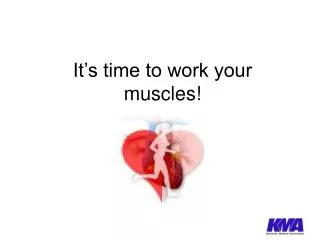 It’s time to work your muscles!