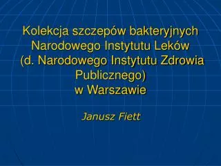 Kolekcja szczepów bakteryjnych Narodowego Instytutu Leków (d. Narodowego Instytutu Zdrowia Publicznego) w Warszawie