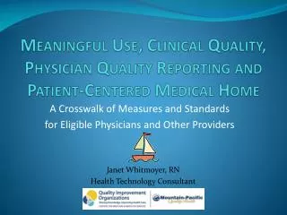 Meaningful Use, Clinical Quality, Physician Quality Reporting and Patient-Centered Medical Home