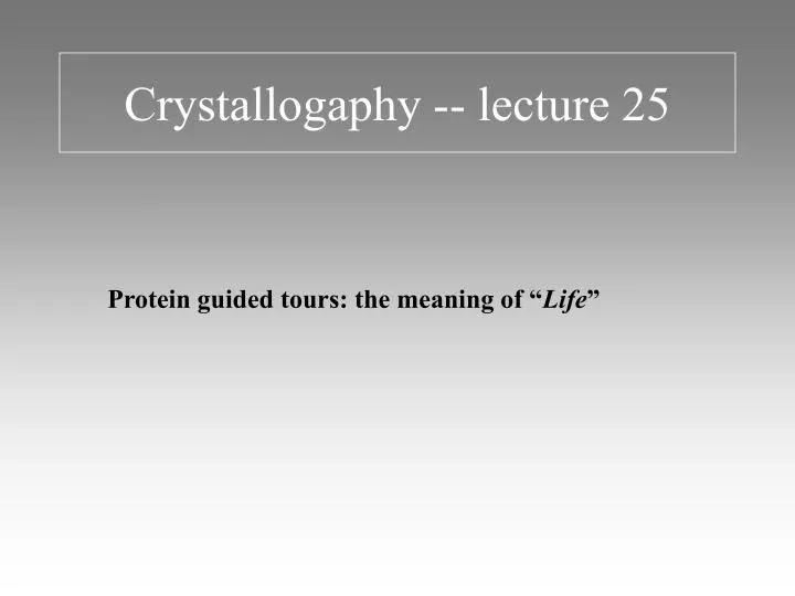crystallogaphy lecture 25