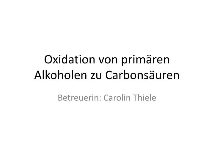 oxidation von prim ren alkoholen zu carbons uren