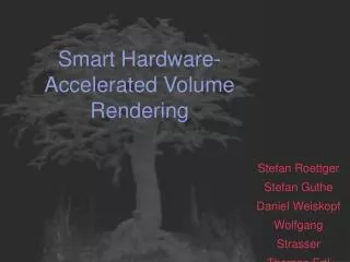 Smart Hardware-Accelerated Volume Rendering