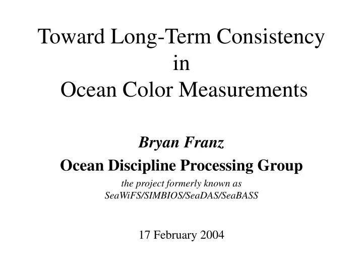 toward long term consistency in ocean color measurements