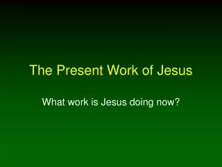The Present Work of Jesus