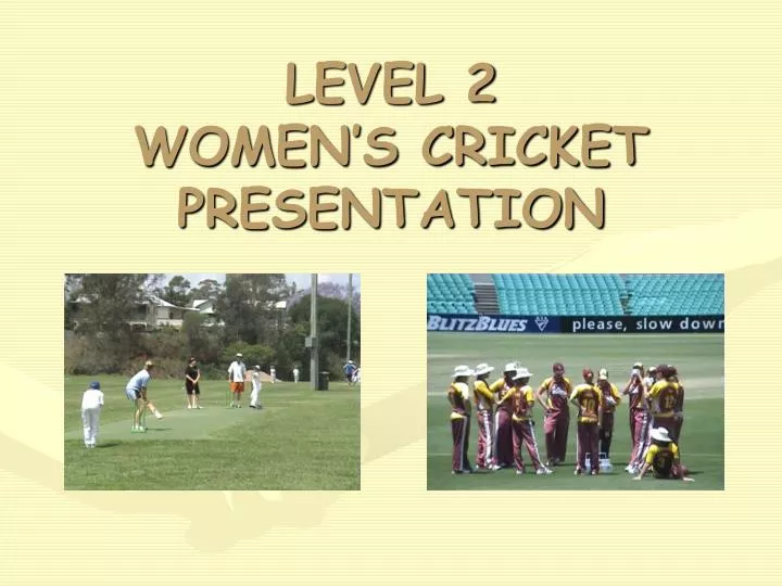 level 2 women s cricket presentation