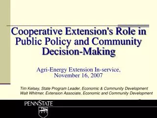 Cooperative Extension's Role in Public Policy and Community Decision-Making Agri-Energy Extension In-service, November