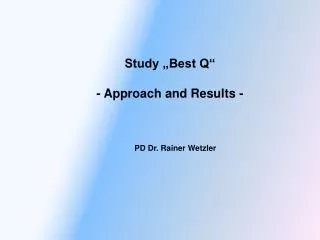 Study „Best Q“ - Approach and Results -